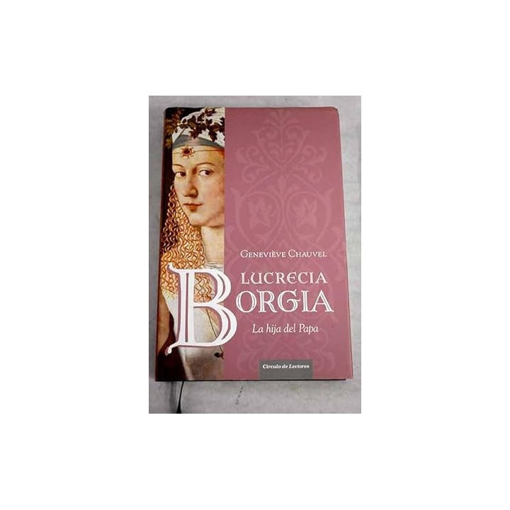 Lucrecia Borgia - Chauvel, Genevieve